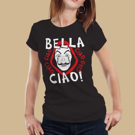Bella Ciao! (A nagy pénzrablás) La Casa De Pape (Női póló)