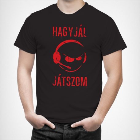 Hagyjál játszom póló