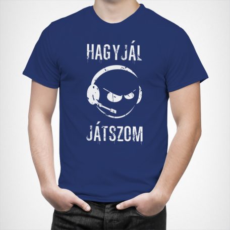 Hagyjál játszom póló