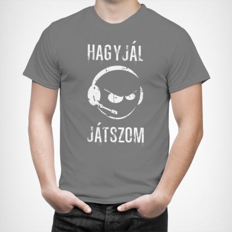 Hagyjál játszom póló