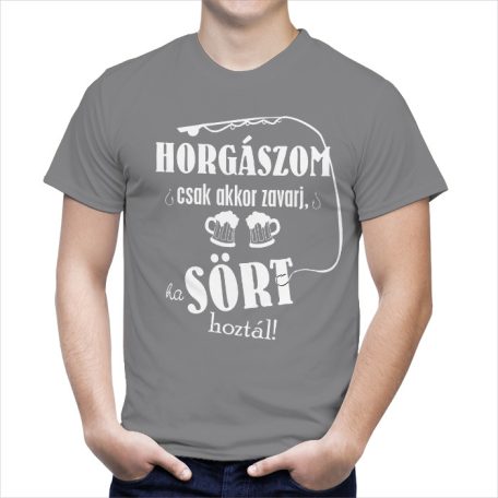 Horgászom csak akkor zavarj, ha.... horgász póló