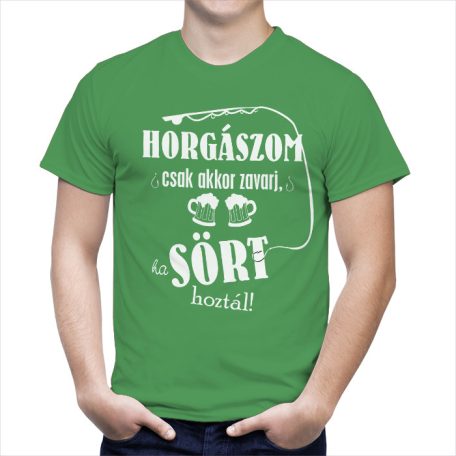 Horgászom csak akkor zavarj, ha.... horgász póló