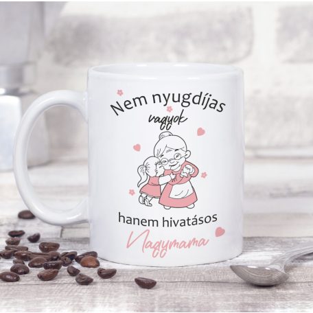 Nem nyugdíjas hanem hivatásos nagymama (lány) bögre