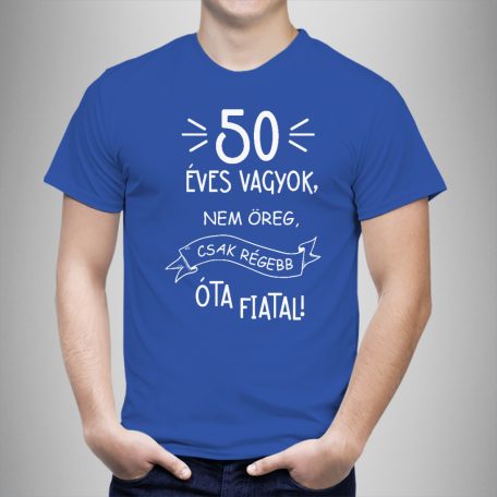 Nem öreg, csak régebb óta fiatal!