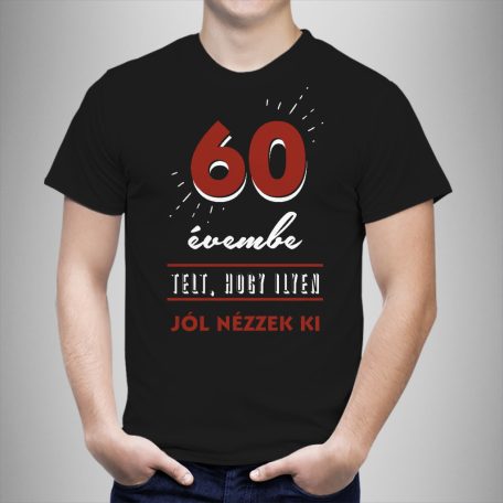 XX évembe telt, hogy ilyen jól nézzek ki!